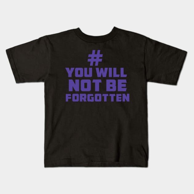 You are not forgotten Kids T-Shirt by ZethTheReaper